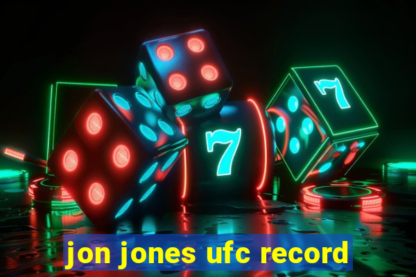 jon jones ufc record